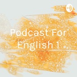 Podcast For English 1