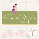 The Focused Weeks Podcast