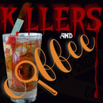 Killers and Coffee