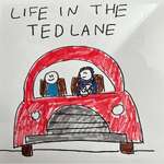 Life In The Ted Lane