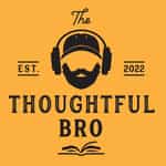 The Thoughtful Bro
