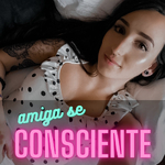 AMIGA SE CONSCIENTE
