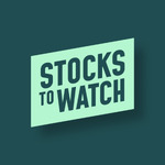 Stocks To Watch