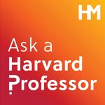 Ask a Harvard Professor