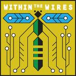 Within the Wires
