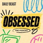 Obsessed: The Podcast