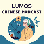 Lumos's Chinese Podcast