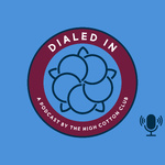 Dialed In: A Podcast by The High Cotton Club