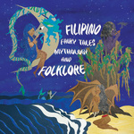 Filipino Fairy Tales, Mythology and Folklore