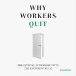 Why Workers Quit: The Official Audiobook