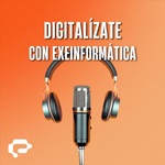 Digitalízate, con Exeinformática