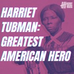 Harriet Tubman: Greatest American Hero