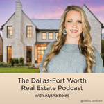 The Dallas-Fort Worth Real Estate Podcast