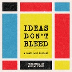 Ideas Don't Bleed