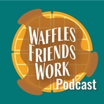 Waffles Friends Work