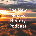 The New Mexico History Podcast