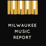 Milwaukee Music Report