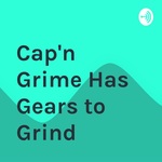 Cap'n Grime Has Gears to Grind