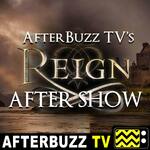 Reign Reviews and After Show - AfterBuzz TV