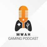 Mwah Gaming Podcast