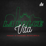 La Dolce Vita I Podcast di Accademia Michelangelo