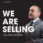 We Are Selling with Lee Woodward