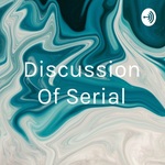 Discussion Of Serial