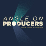 Angle on Producers with Carolina Groppa