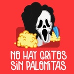 No Hay Gritos Sin Palomitas