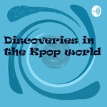 Discoveries in the Kpop world