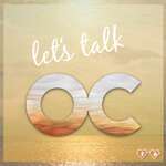 Let's Talk OC - The OC Podcast