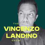 The Vincenzo Landino Show