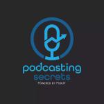 Podcasting Secrets