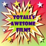 Totally Awesome Films