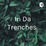 In Da Trenches 
