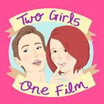 Two Girls One Film Podcast