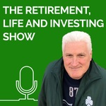 The Retirement, Life and Investing Radio Show