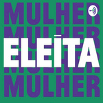 ELEITAS - Mulheres Na Política