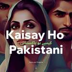 Kaisay Ho Pakistani