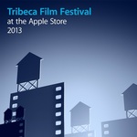 Tribeca Film Festival Sneak Peek