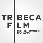Tribeca Film Festival: Meet the Filmmakers: Newlyweds