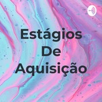 Estágios De Aquisição