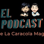 EL PODCAST DE LA CARACOLA MAGICA 