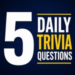 5 Daily Trivia Questions – Can You Get All Five?