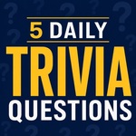 5 Daily Trivia Questions – Can You Get All Five?