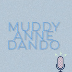 Muddy Anne Dando