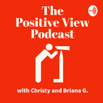 The Positive View Podcast - Discovering the Power of Positivity in Life