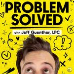 Problem Solved with Jeff Guenther and Alex Moskovich