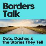 Borders Talk: Dots, Dashes & the Stories They Tell