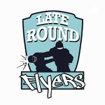 Late Round Flyers